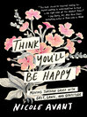 Cover image for Think You'll Be Happy
